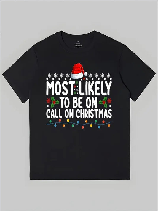 Most Likely To Be On Duty At Christmas Holiday Printing T-shirts